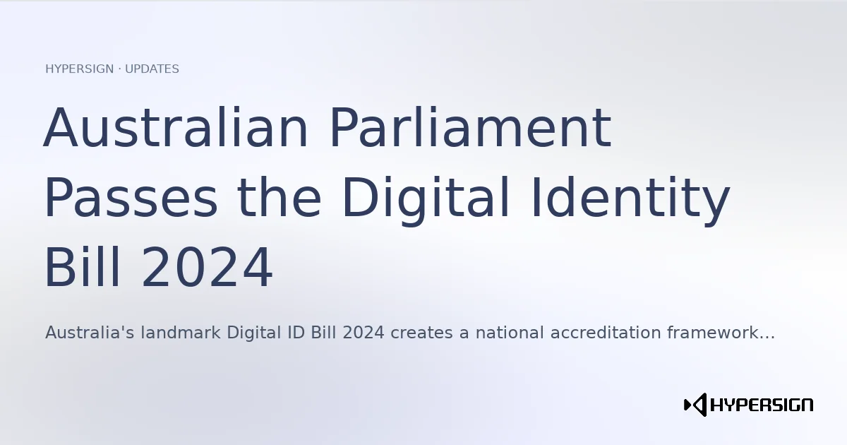 Australian Parliament Passes the Digital Identity Bill 2024: What It Means for Identity Verification Globally