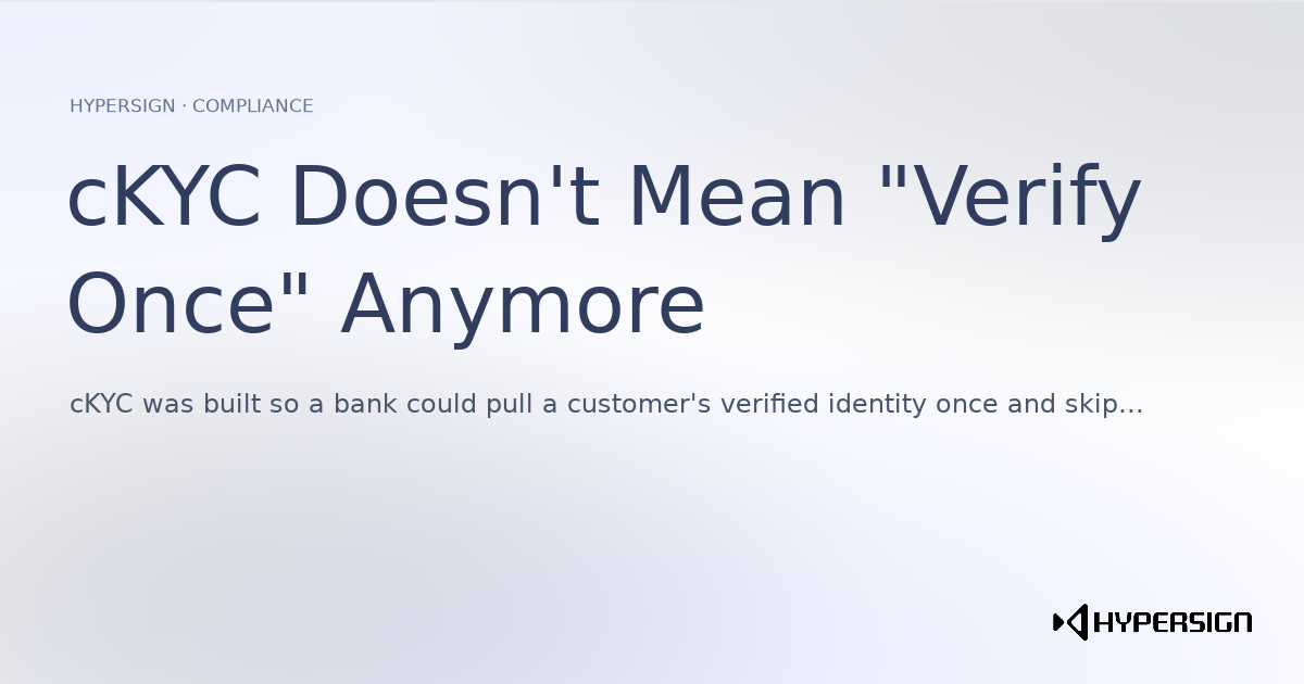 cKYC Doesn't Mean "Verify Once" Anymore: The OTP and Stale-Data Problem Under DPDP