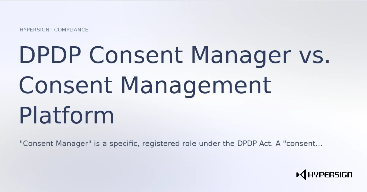 DPDP Consent Manager vs. Consent Management Platform vs. KYC-Embedded Consent: What Your Fintech Actually Needs