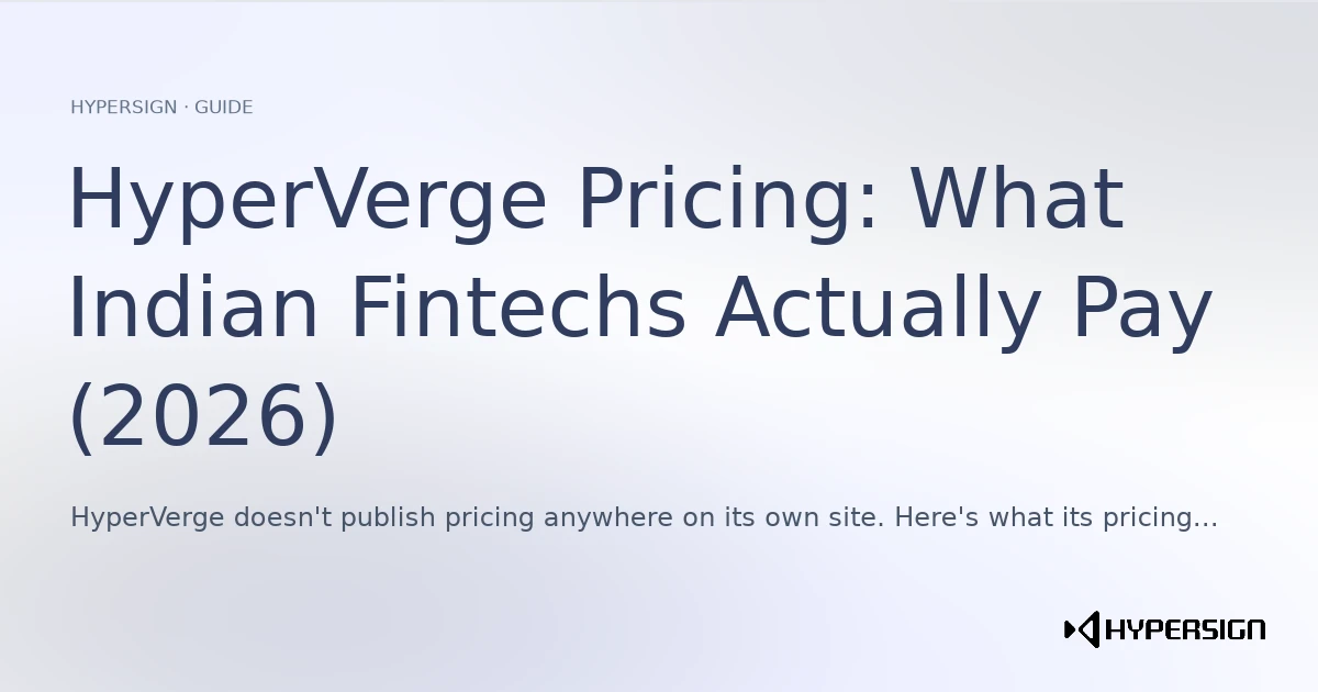 HyperVerge Pricing: What Indian Fintechs Actually Pay (2026)