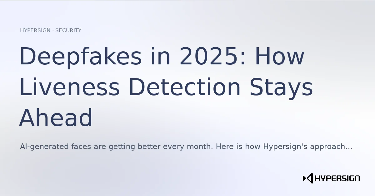 Deepfakes in 2025: How Liveness Detection Stays Ahead