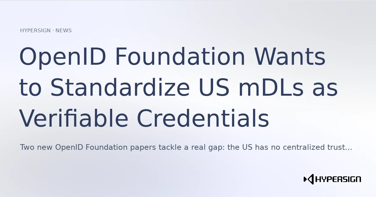 OpenID Foundation Wants to Standardize US mDLs as Verifiable Credentials: What It Means for KYC Teams