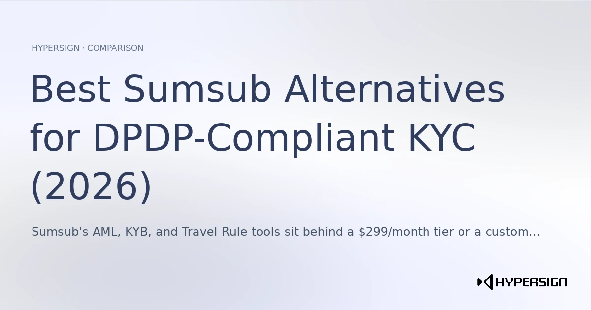 Best Sumsub Alternatives for DPDP-Compliant KYC (2026)