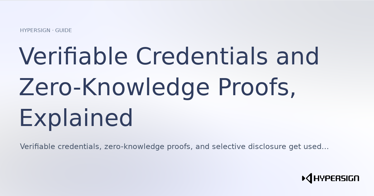 Verifiable Credentials and Zero-Knowledge Proofs, Explained