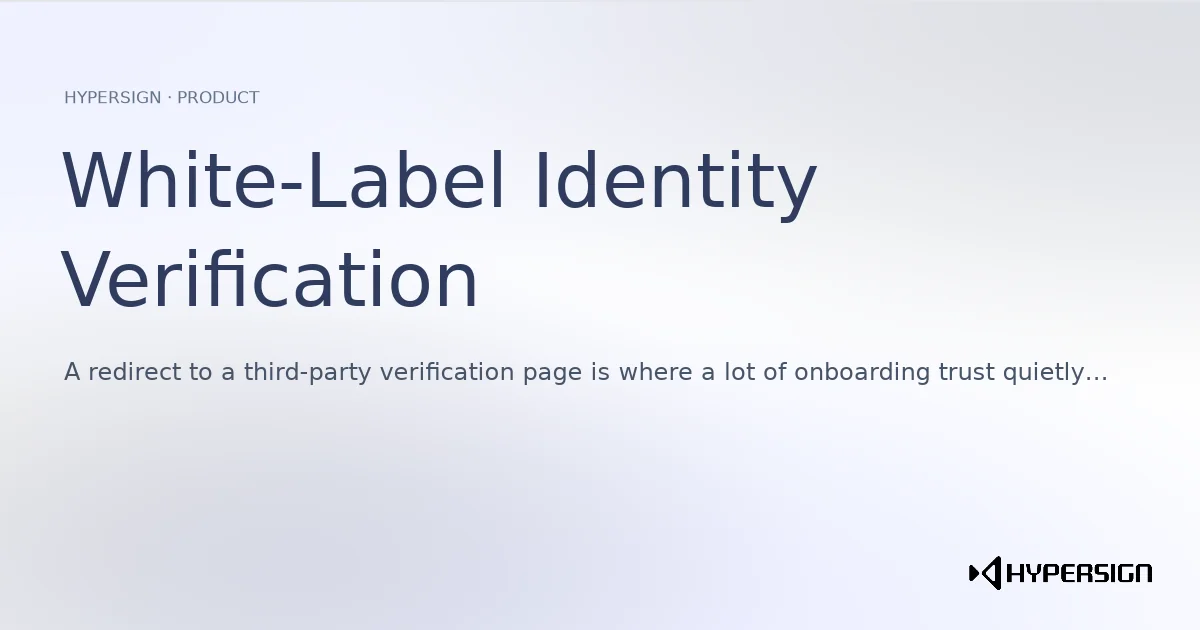 White-Label Identity Verification: What It Is and Why It's More Than a Logo Swap