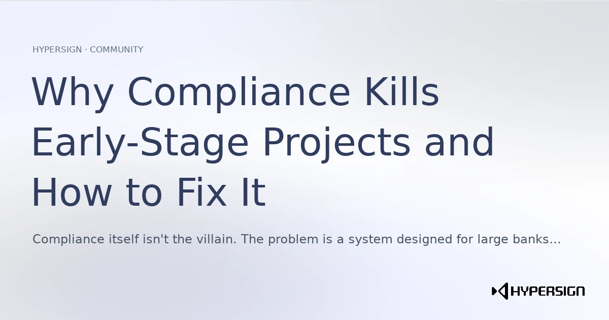 Why Compliance Kills Early-Stage Projects and How to Fix It